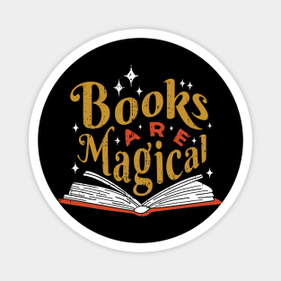 Books Are Magical // Cute Quote for Avid Readers Dark Magnet